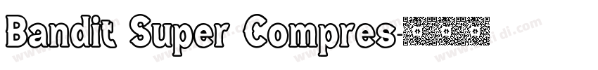 Bandit Super Compres字体转换